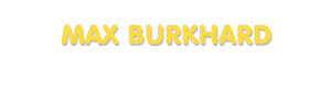 Der Vorname Max Burkhard